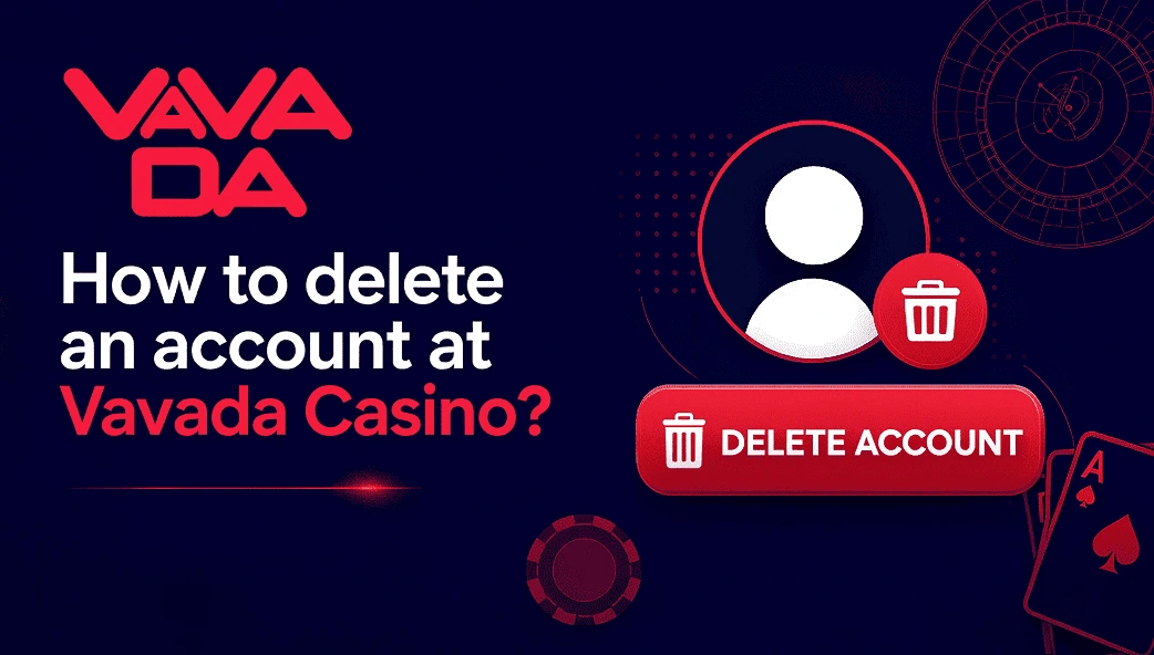 How to delete your account at Vavada Casino